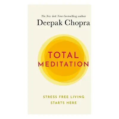 Total Meditation - Chopra, Dr Deepak