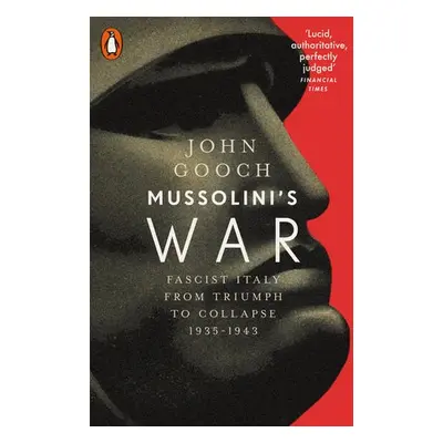 Mussolini's War - Gooch, John