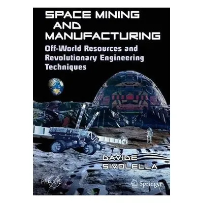 Space Mining and Manufacturing - Sivolella, Davide