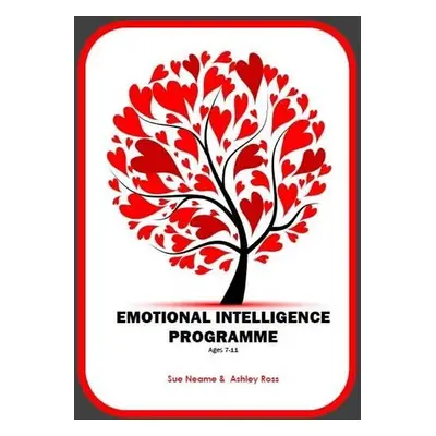 Emotional Intelligence Programme Ages 7-11 - Neame, Sue a Ross, Ashley D.