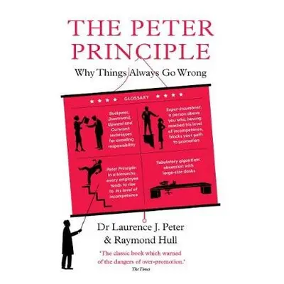 Peter Principle - Hull, Raymond a Peter, Dr Laurence J.