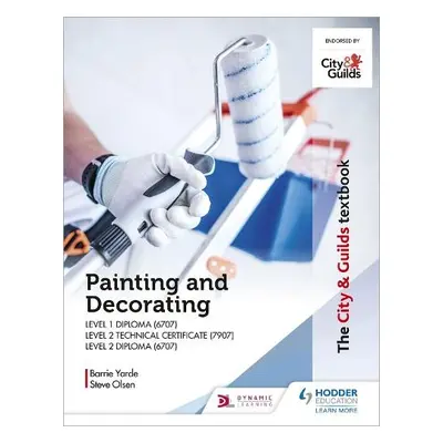 City a Guilds Textbook: Painting and Decorating for Level 1 and Level 2 - Yarde, Barrie a Olsen,