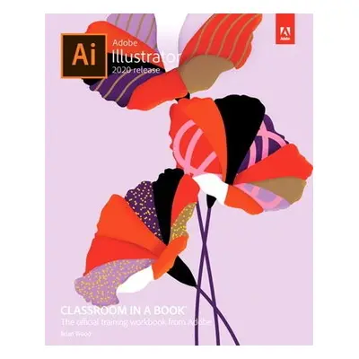 Adobe Illustrator Classroom in a Book (2020 release) - Wood, Brian