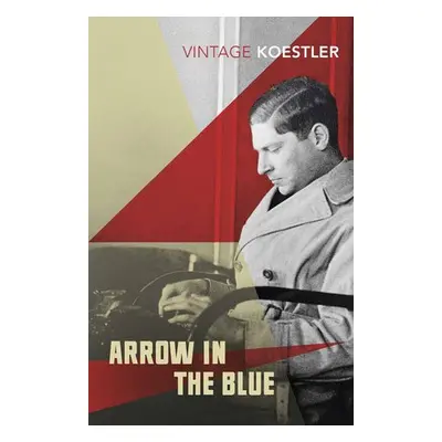 Arrow in the Blue - Koestler, Arthur