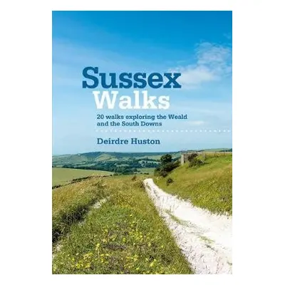 Sussex Walks - Huston, Deirdre