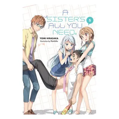 Sister's All You Need., Vol. 5 (light novel) - Hirasaka, Yomi