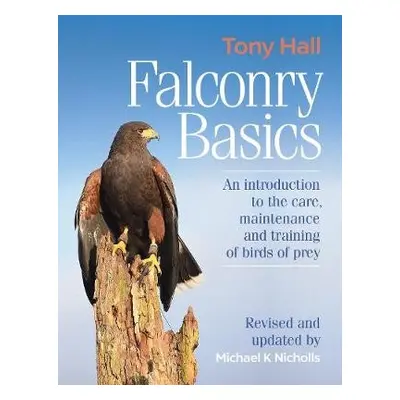 Falconry Basics - Hall, Tony