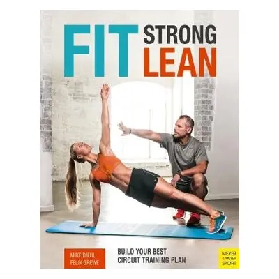 Fit. Strong. Lean. - Diehl, Mike a Grewe, Felix