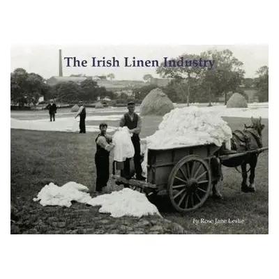 Irish Linen Industry - Leslie, Rose Jane