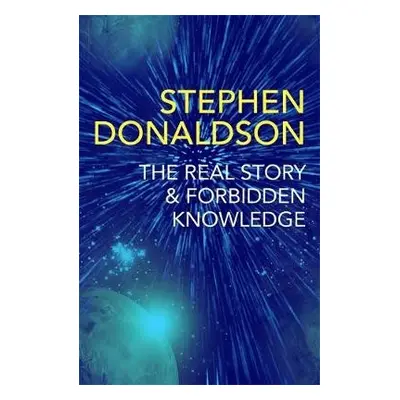 Real Story a Forbidden Knowledge - Donaldson, Stephen