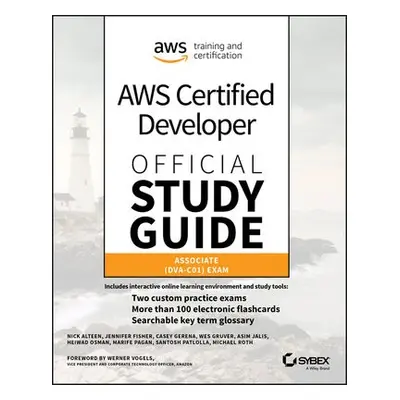 AWS Certified Developer Official Study Guide - Alteen, Nick a Fisher, Jennifer a Gerena, Casey a