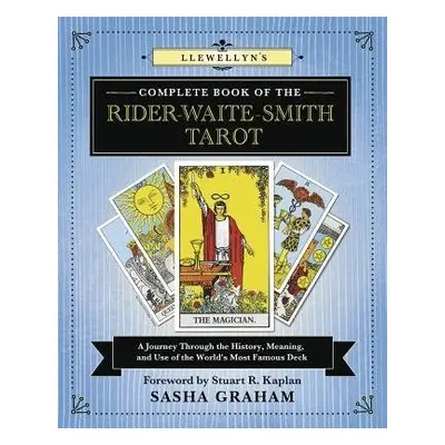 Llewellyn's Complete Book of the Rider-Waite-Smith Tarot - Graham, Sasha