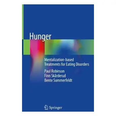 Hunger - Robinson, Paul a Skarderud, Finn a Sommerfeldt, Bente