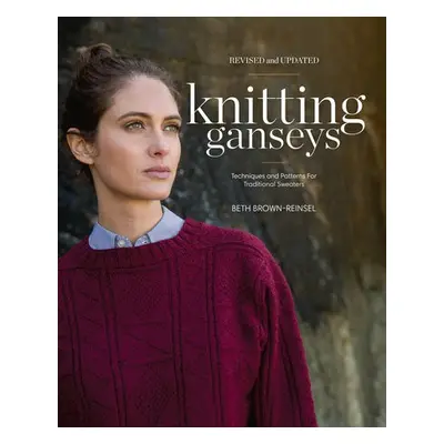 Knitting Ganseys, Revised and Updated - Brown-Reinsel, Beth