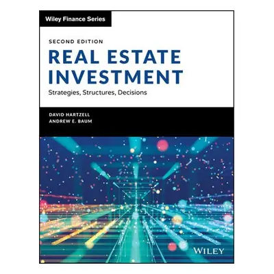 Real Estate Investment and Finance - Hartzell, David (University of North Carolina) a Baum, Andr