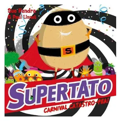 Supertato Carnival Catastro-Pea! - Hendra, Sue a Linnet, Paul