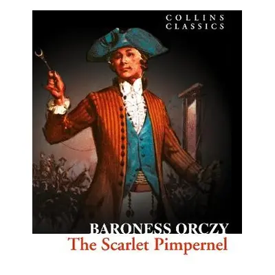 Scarlet Pimpernel - Orczy, Baroness