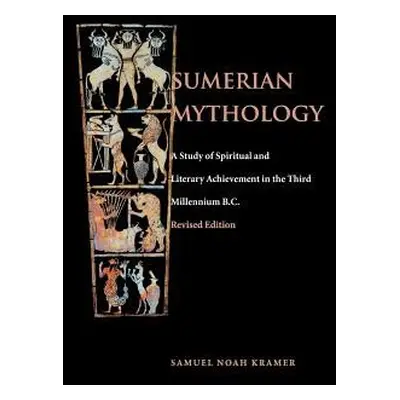 Sumerian Mythology - Kramer, Samuel Noah