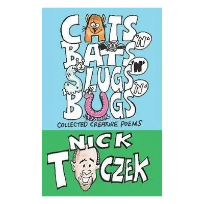 Cats 'N' Bats 'N' Slugs 'N' Bugs - Toczek, Nick