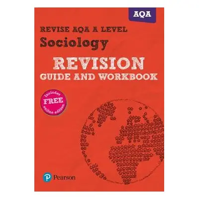 Pearson REVISE AQA A level Sociology Revision Guide and Workbook inc online edition - 2023 and 2