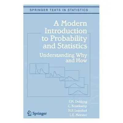 Modern Introduction to Probability and Statistics - Dekking, F.M. a Kraaikamp, C. a Lopuhaa, H.P