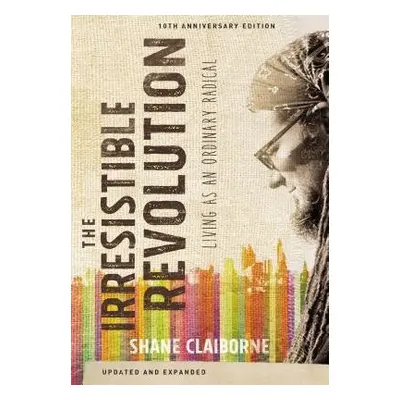 Irresistible Revolution, Updated and Expanded - Claiborne, Shane