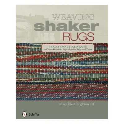 Weaving Shaker Rugs - Erf, Mary Elva Congleton