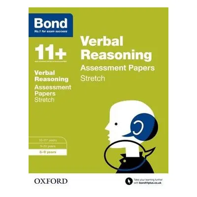 Bond 11+: Verbal Reasoning: Stretch Papers - Bond, J M a Bond 11+