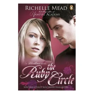 Bloodlines: The Ruby Circle (book 6) - Mead, Richelle