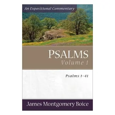 Psalms – Psalms 1–41 - Boice, James Montgomer