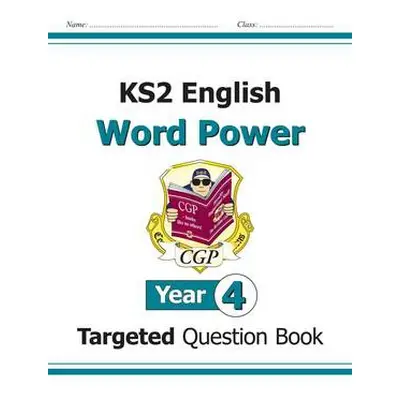 KS2 English Year 4 Word Power Targeted Question Book - CGP Books