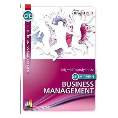 CfE Higher Business Management Study Guide - Reynolds, William a Morin, Nadene