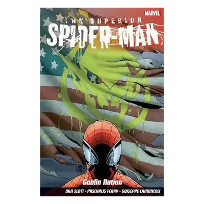 Superior Spider-Man Vol.6: Goblin Nation - Slott, Dan a Camuncoli, Guiseppe