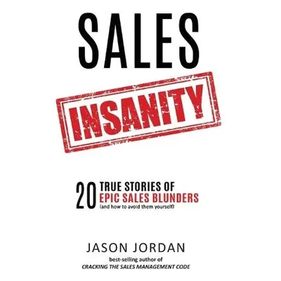 Sales Insanity - Jordan, Jason