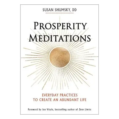 Prosperity Meditations - Shumsky, Susan (Susan Shumsky)