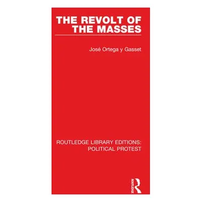 Revolt of the Masses - Ortega y Gasset, Jose