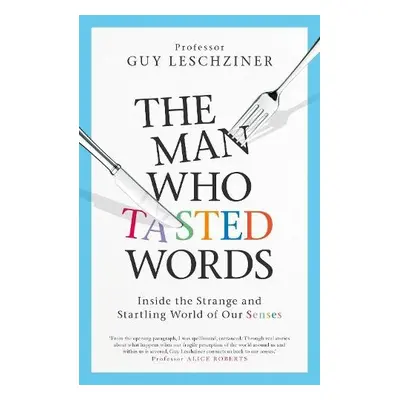 Man Who Tasted Words - Leschziner, Dr Guy