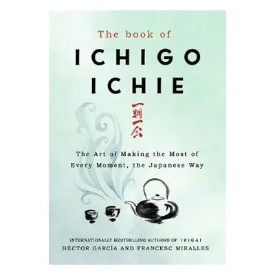 Book of Ichigo Ichie - Miralles, Francesc a Garcia, Hector