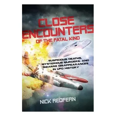 Close Encounters of the Fatal Kind - Redfern, Nick (Nick Redfern)