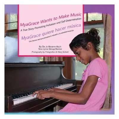 MyaGrace Wants to Make Music/MyaGrace quiere hacer musica - Mach, Jo Meserve a Stroup-Rentier, V