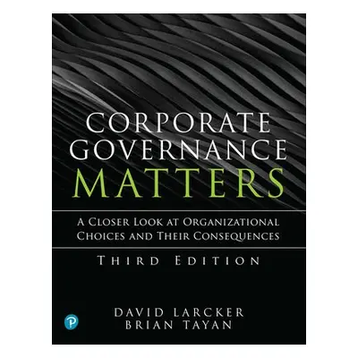 Corporate Governance Matters - Larcker, David a Tayan, Brian