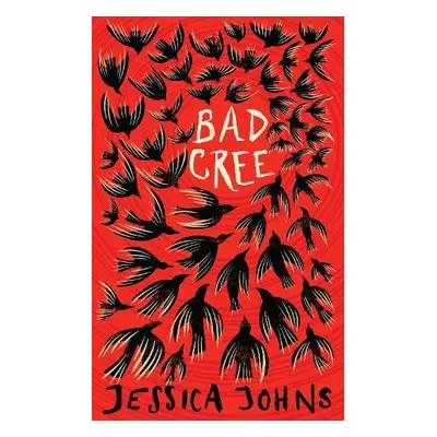 Bad Cree - Johns, Jessica