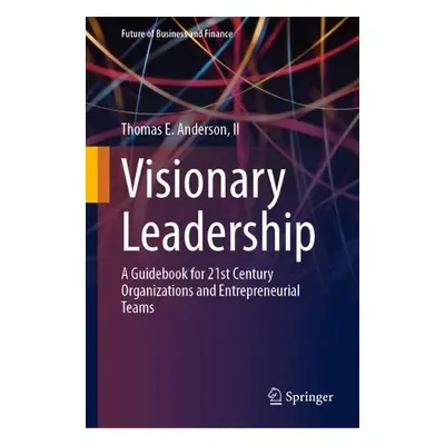 Visionary Leadership - E. Anderson, II, Thomas