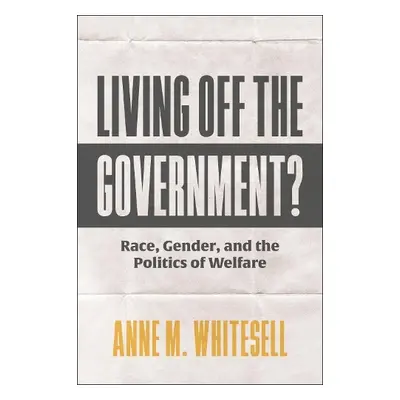 Living Off the Government? - Whitesell, Anne M.