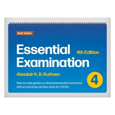 Essential Examination, fourth edition - Ruthven, Alasdair K.B.