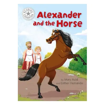 Reading Champion: Alexander and the Horse - Auld, Mary