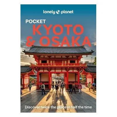 Lonely Planet Pocket Kyoto a Osaka - Lonely Planet a O'Malley, Thomas a Fay, Tom a Goss, Rob