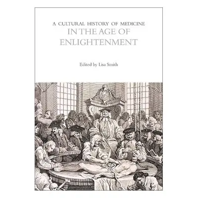 Cultural History of Medicine in the Age of Enlightenment