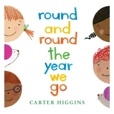 Round and Round the Year We Go - Higgins, Carter