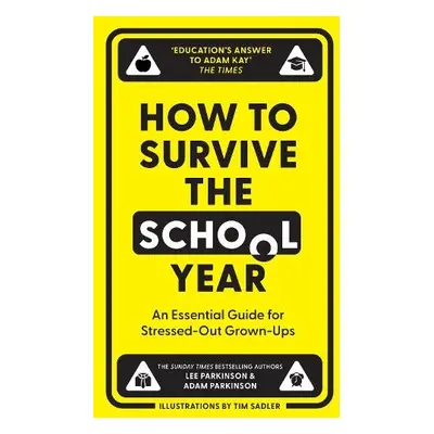 How to Survive the School Year - Parkinson, Lee a Parkinson, Adam